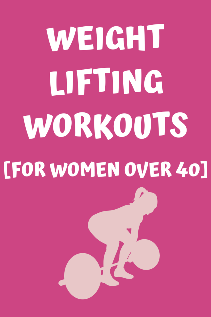 Weight Lifting Workouts for Women Over 40 with A Gutsy Girl agutsygirl.com