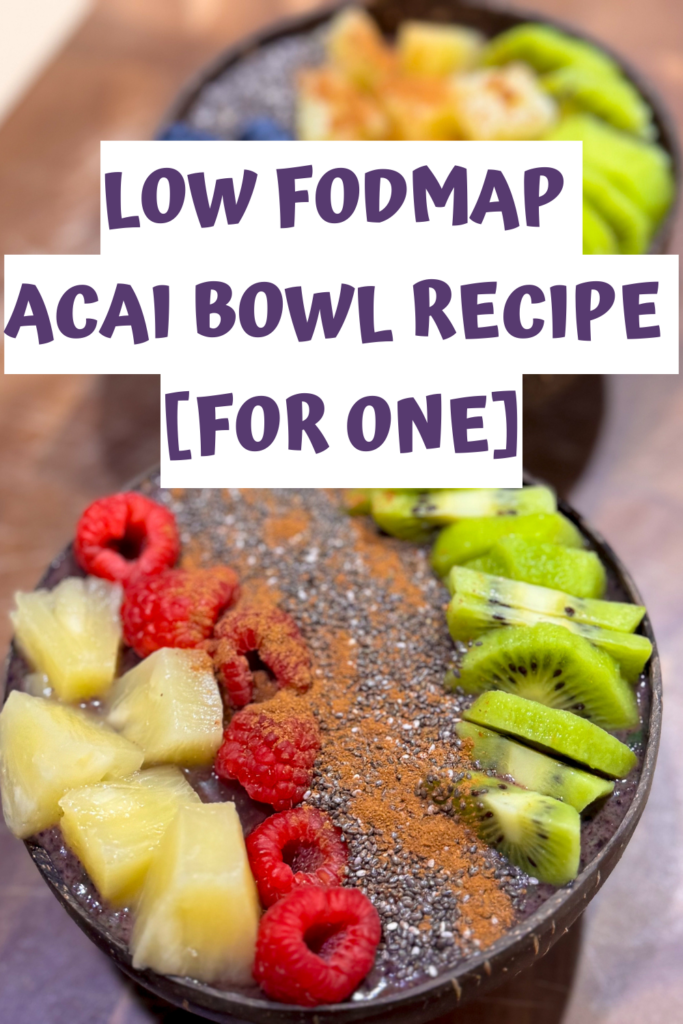 Low FODMAP Acai Bowl Recipe for one with A Gutsy Girl agutsygirl.com