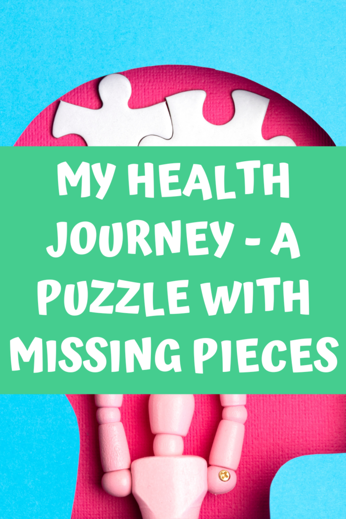 My Health Journey - A Puzzle with Missing Pieces with A Gutsy Girl agutsygirl.com