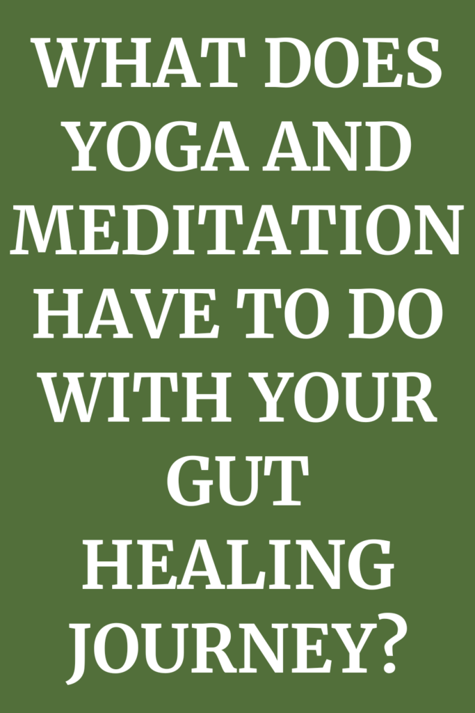 yoga vs meditation for your gut healing journey agutsygirl.com Thrive Probiotics Reviews agutsygirl.com