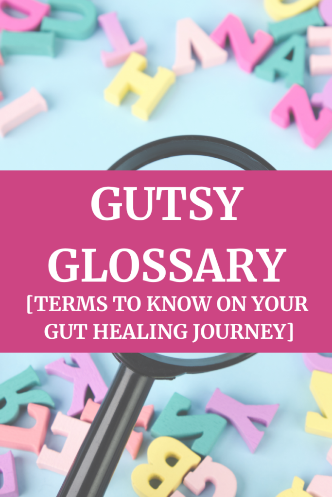 Gutsy Glossary gut health words agutsygirl.com